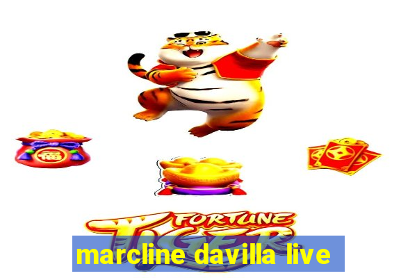 marcline davilla live